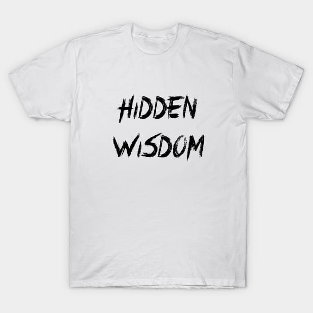 Black Hidden Wisdom T-Shirt by medderick